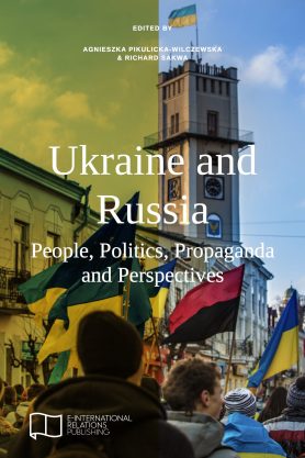 Ukraine and Russia: People, Politics, Propaganda and Perspectives