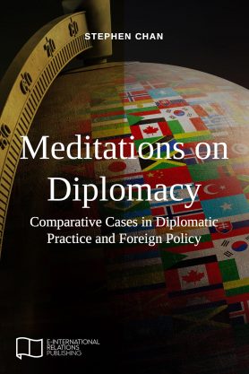 Meditations on Diplomacy: Comparative Cases in Diplomatic Practice and Foreign Policy