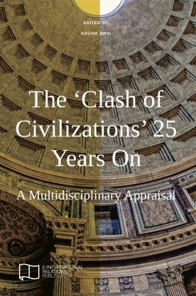 The ‘Clash of Civilizations’ 25 Years On: A Multidisciplinary Appraisal