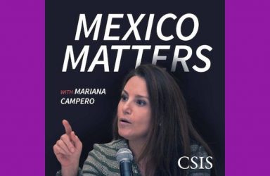Image by Mexico Matters Podcast, Center for Strategic & International Studies