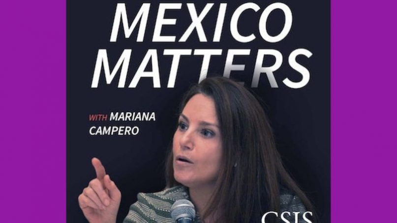 Image by Mexico Matters Podcast, Center for Strategic & International Studies